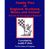 Family Ties in England, Scotland, Wales, & Ireland: Sources for Genealogical Research