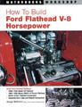 How to Build Ford Flathead V-8 Horsepower